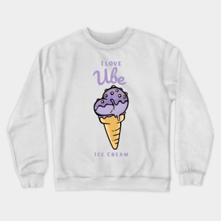 I Love Ube Ice Cream Crewneck Sweatshirt